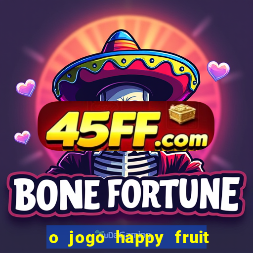 o jogo happy fruit fusion paga mesmo